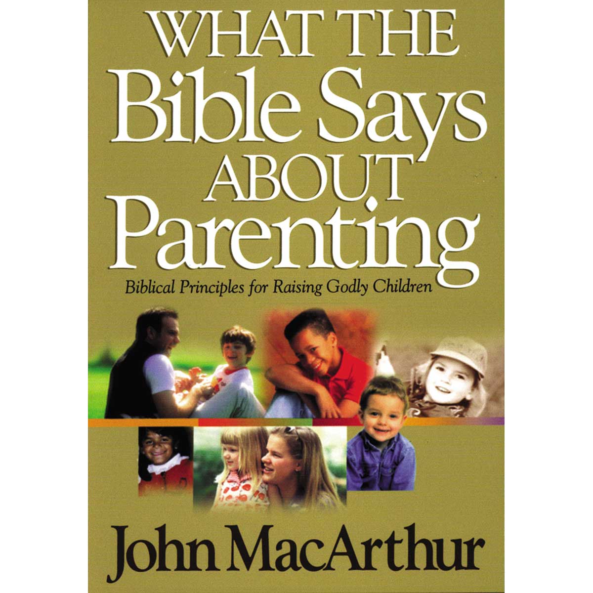 What The Bible Says About Parenting: Biblical Principle For Raising Godly Children (Paperback)