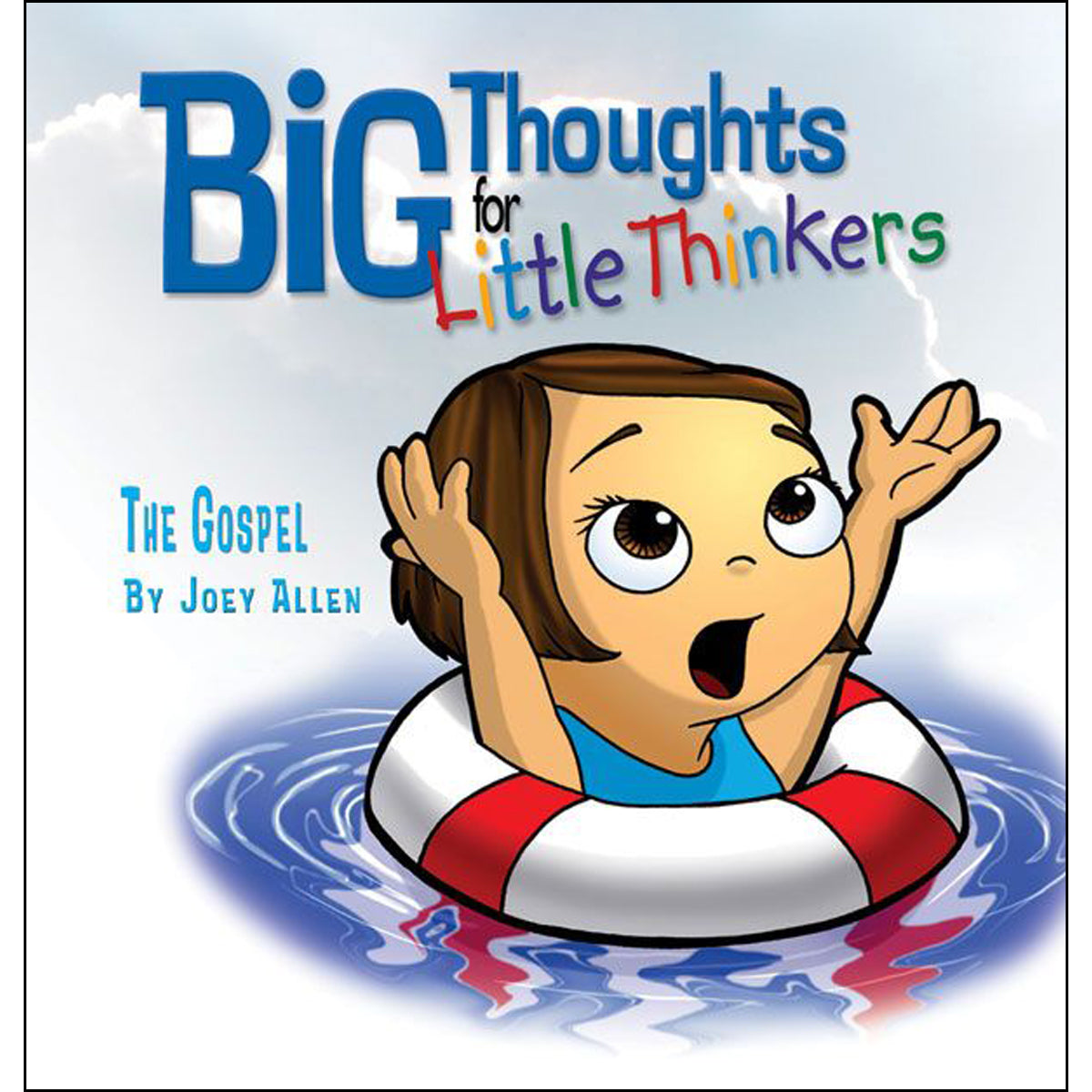 The Gospel: Big Thoughts For Little Thinkers (Hardcover)