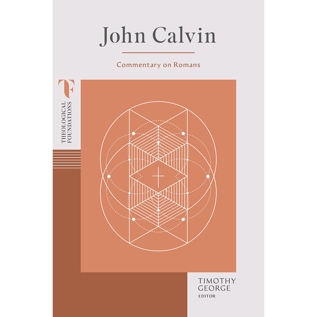John Calvin: Commentary On Romans (Theological Foundations)(Paperback)
