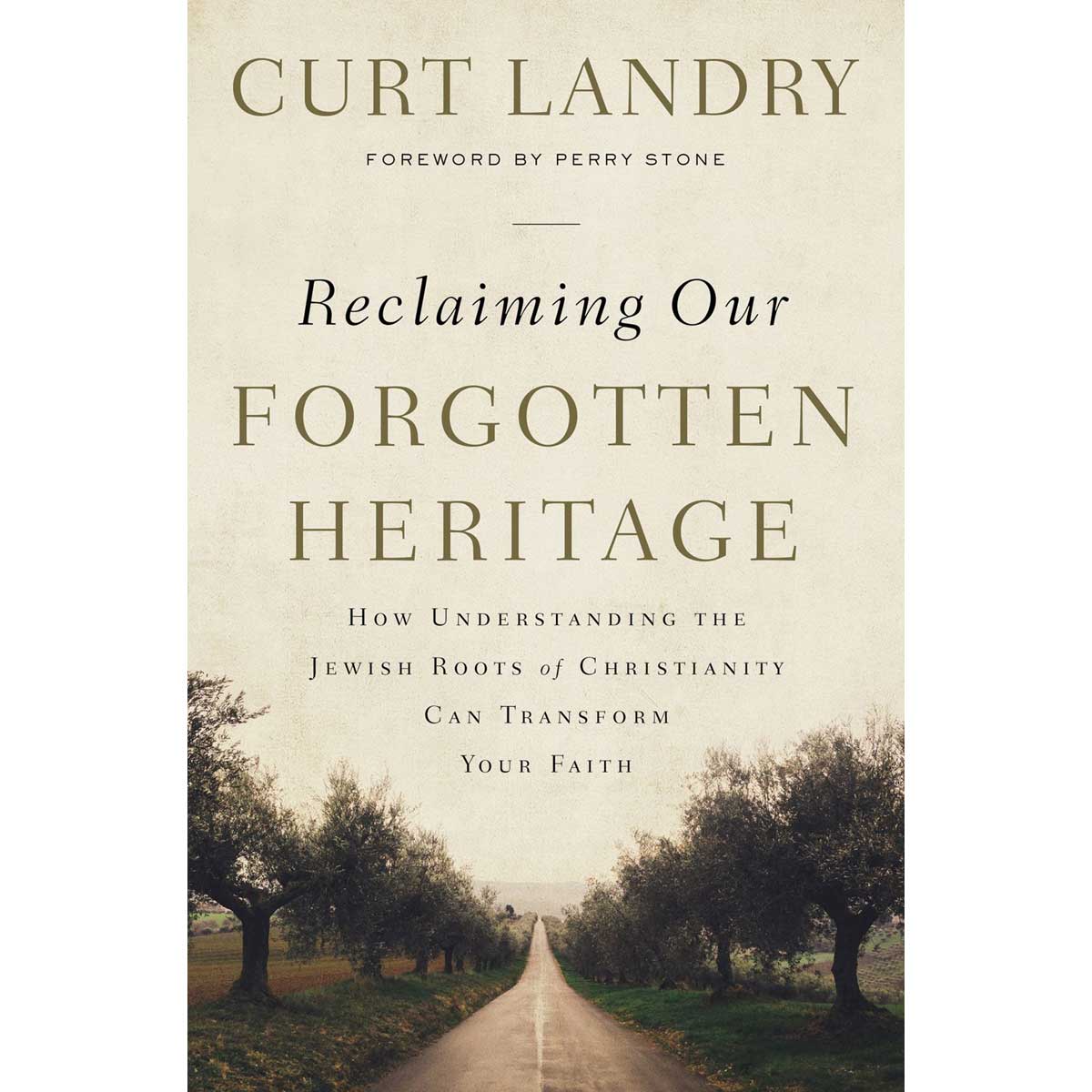 Reclaiming Our Forgotten Heritage: How Understanding The Jewish Roots (Paperback)