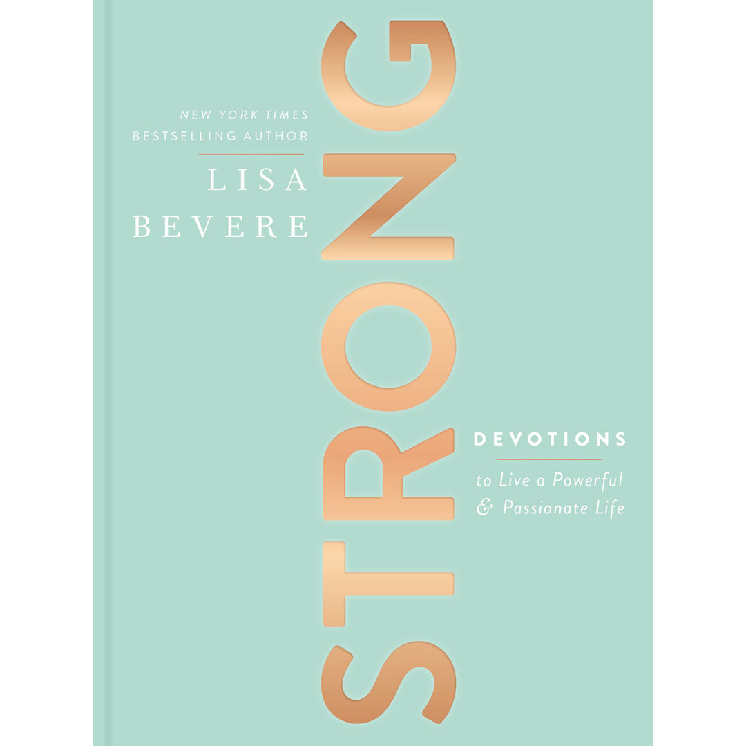 Strong: Devotions To Live A Powerful And Passionate Life (Hardcover)