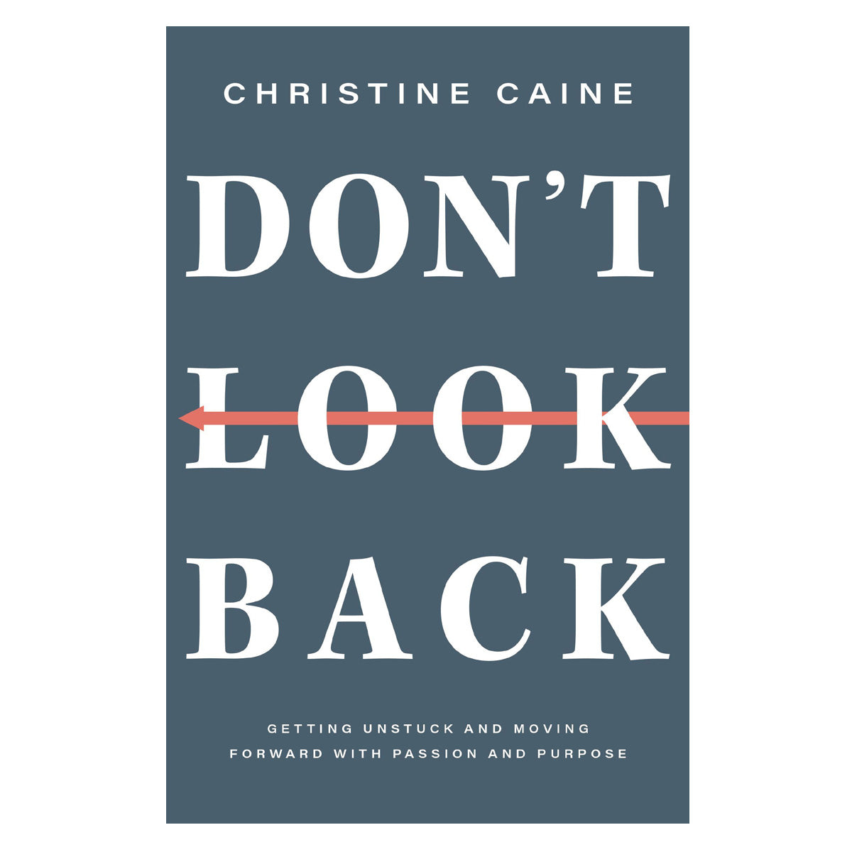Don't Look Back: Moving Forward With Passion And Purpose (Paperback)