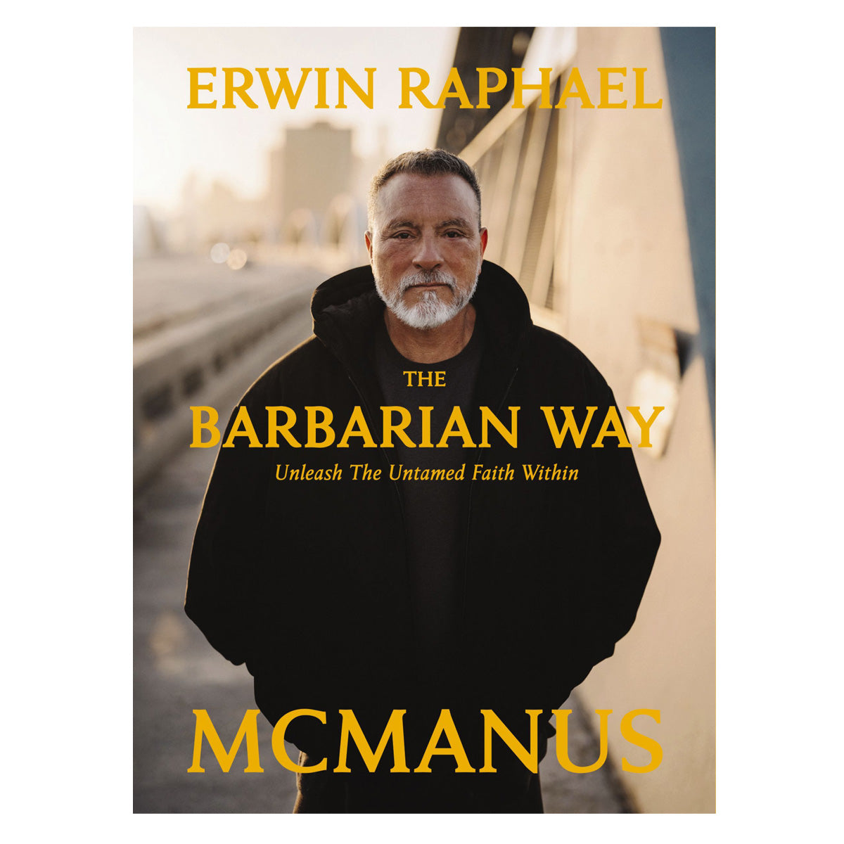 The Barbarian Way: Unleash the Untamed Faith Within (Hardcover)