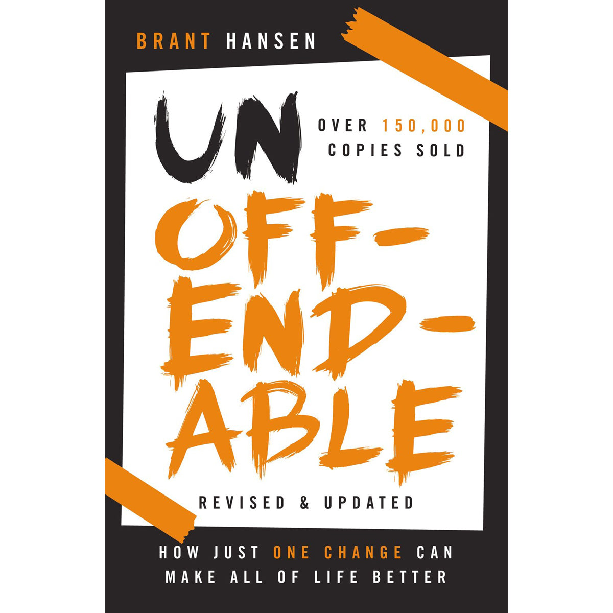 Unoffendable: How Just One Change Can Make All Of Life Better (Paperback)