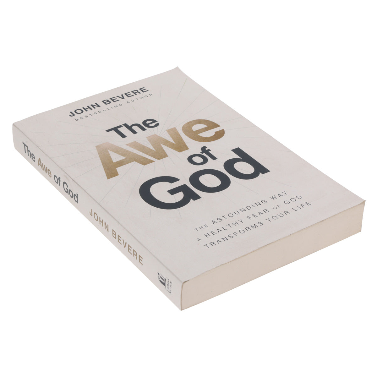 The Awe Of God: The Astounding Way A Healthy Fear Of God Transforms Your Life (Paperback)
