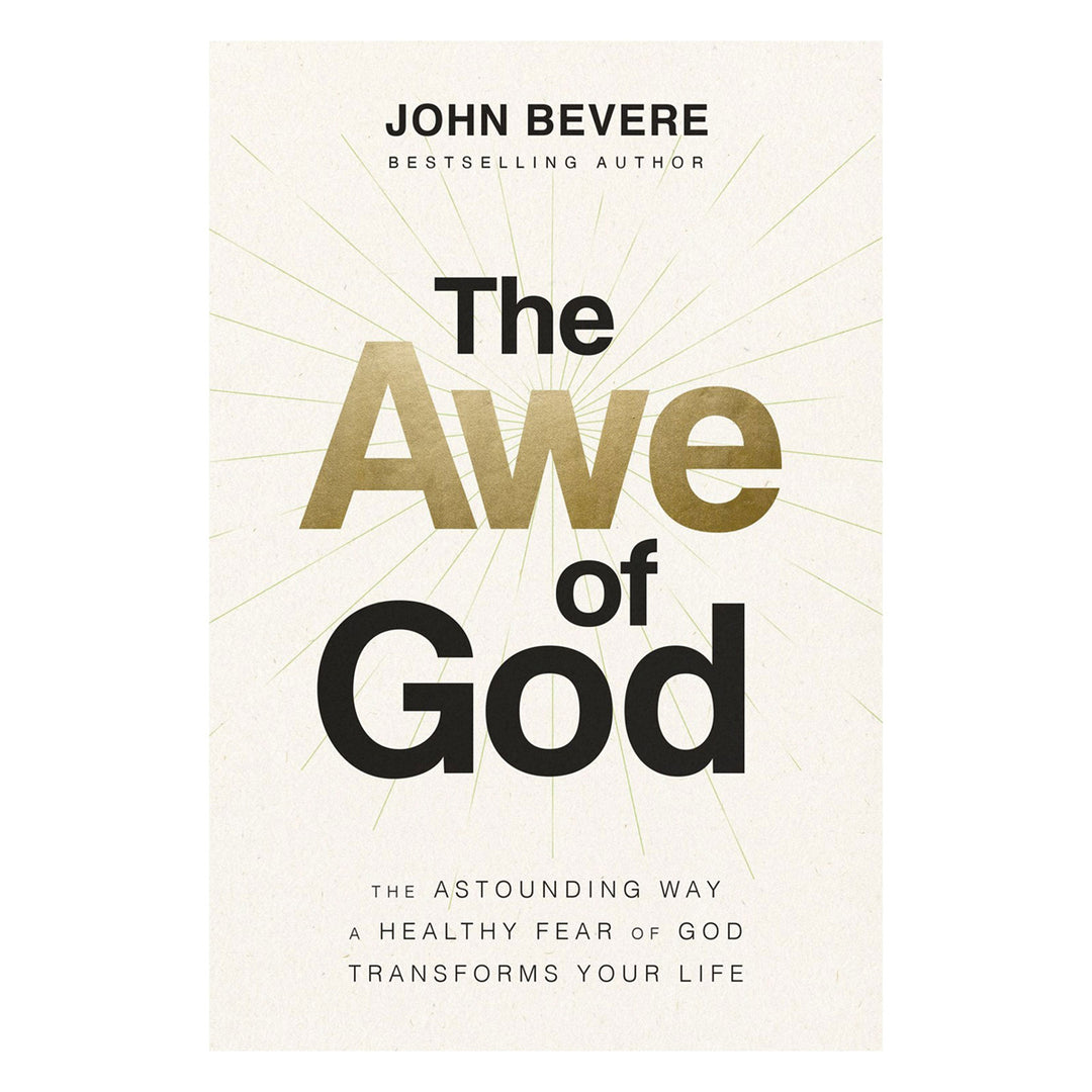 The Awe Of God: The Astounding Way A Healthy Fear Of God Transforms Your Life (Paperback)