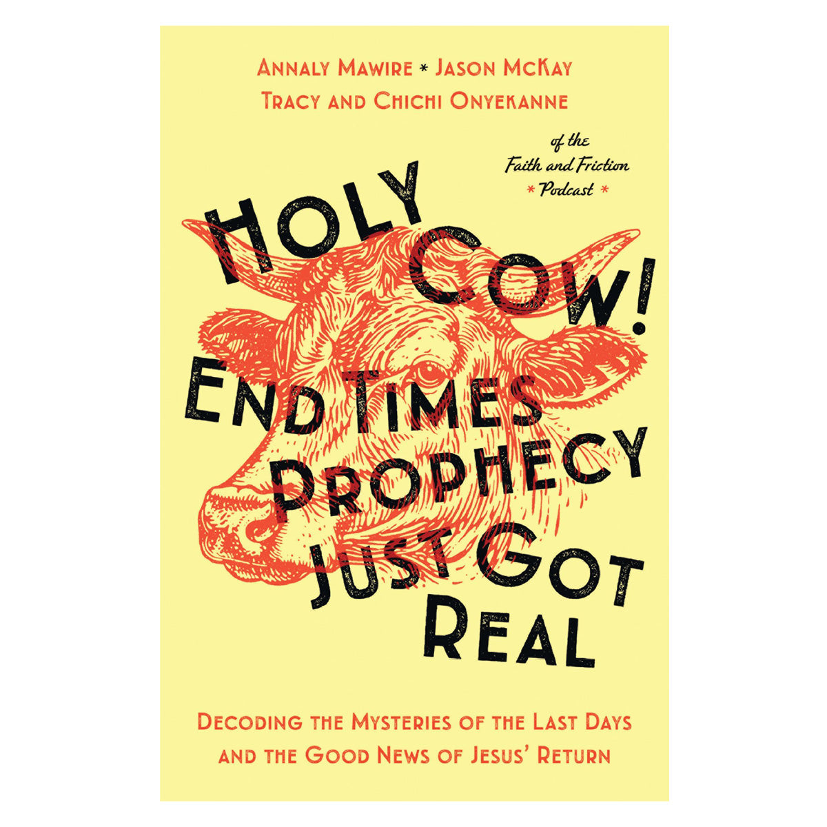 Holy Cow! End Times Prophecy Just Got Real: Decoding the Mysteries of the Last Days PB