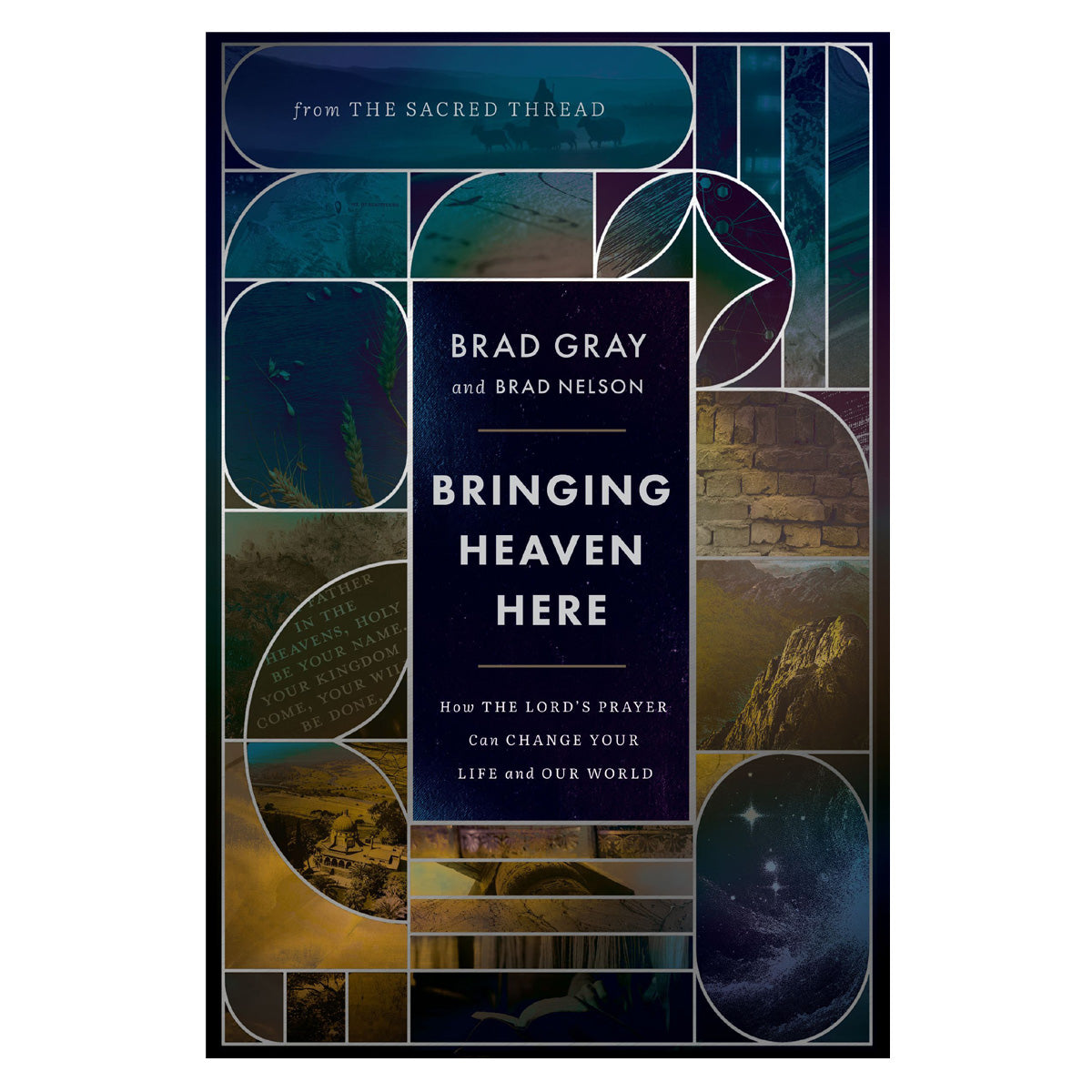 Bringing Heaven Here: How the Lord's Prayer Can Change Your Life and Our World PB