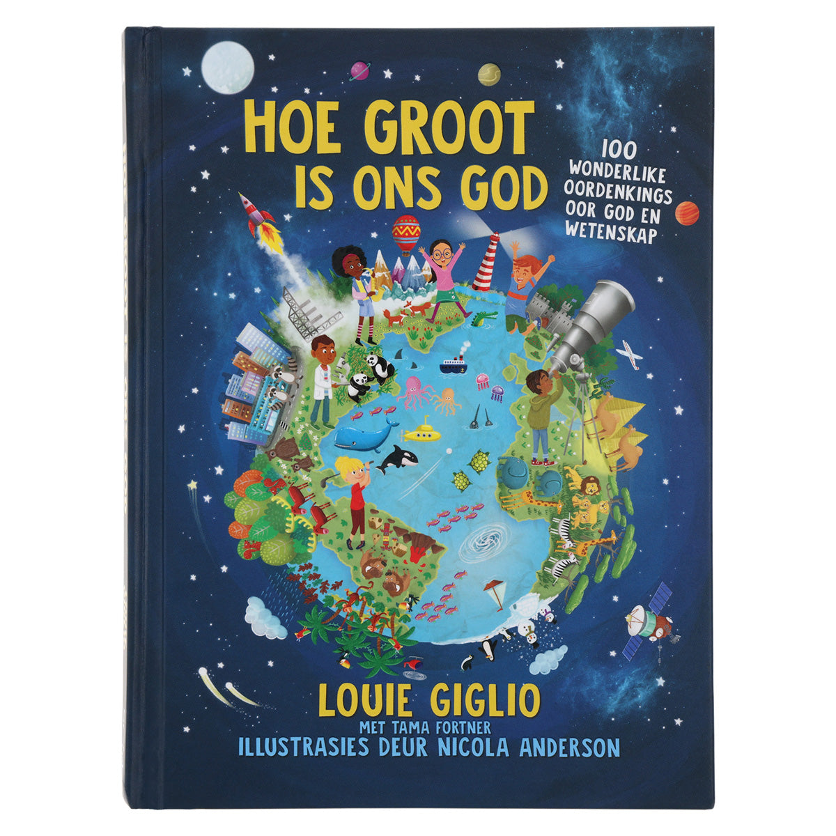 Hoe Groot Is Ons God: 100 Wonderlike Oordenkings oor God en Wetenskap (Hardeband)