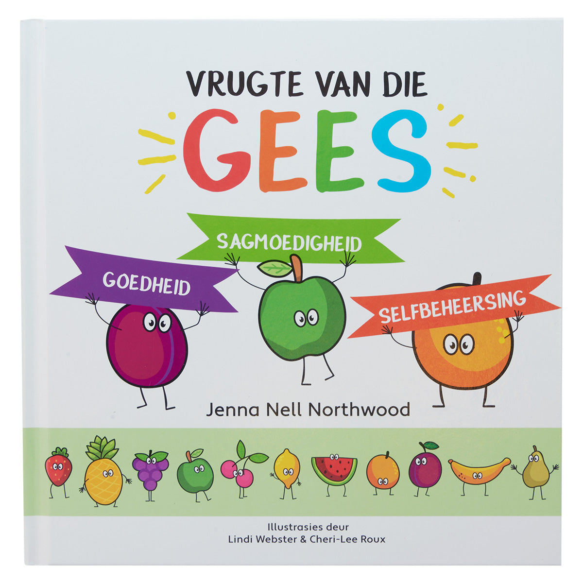 Goedheid Sagmoedigheid Selfbeheersing (3 Vrugte Van Die Gees Reeks)(Hardeband)