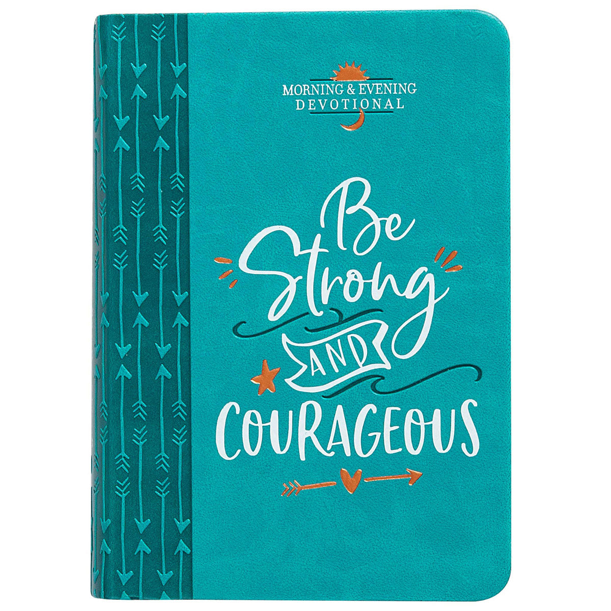 Be Strong and Courageous (Morning & Evening Devotional)(Imitation Leather)