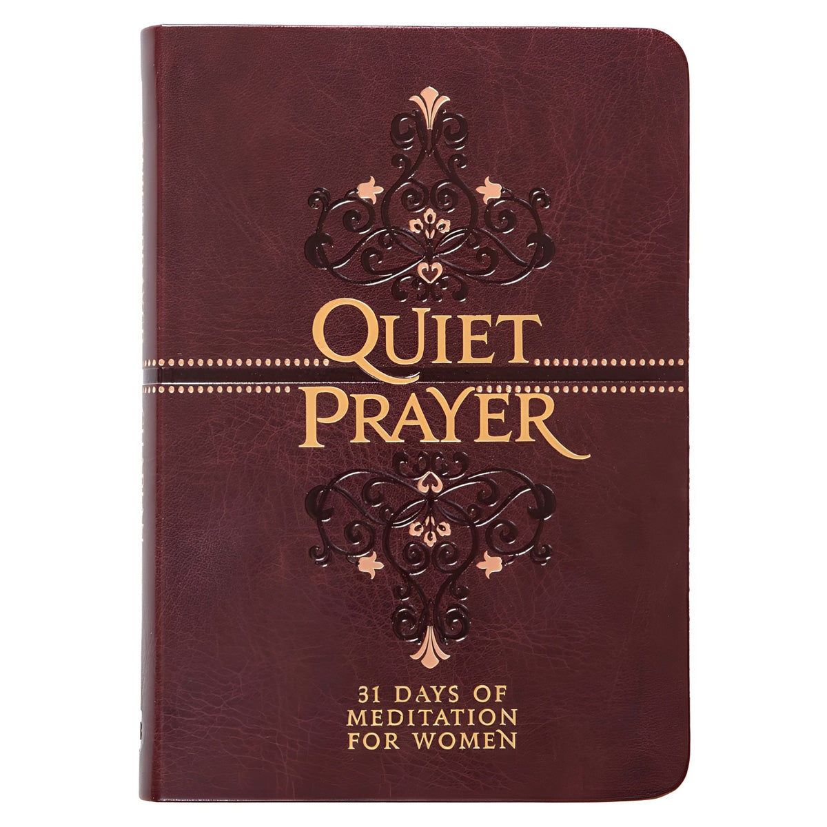 Quiet Prayer: 31 Days of Meditation for Women (Imitation Leather)