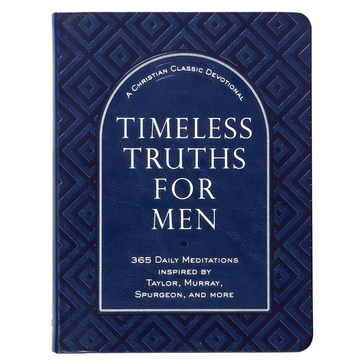 Timeless Truths for Men: A Christian Classics Devotional (Imitation Leather)