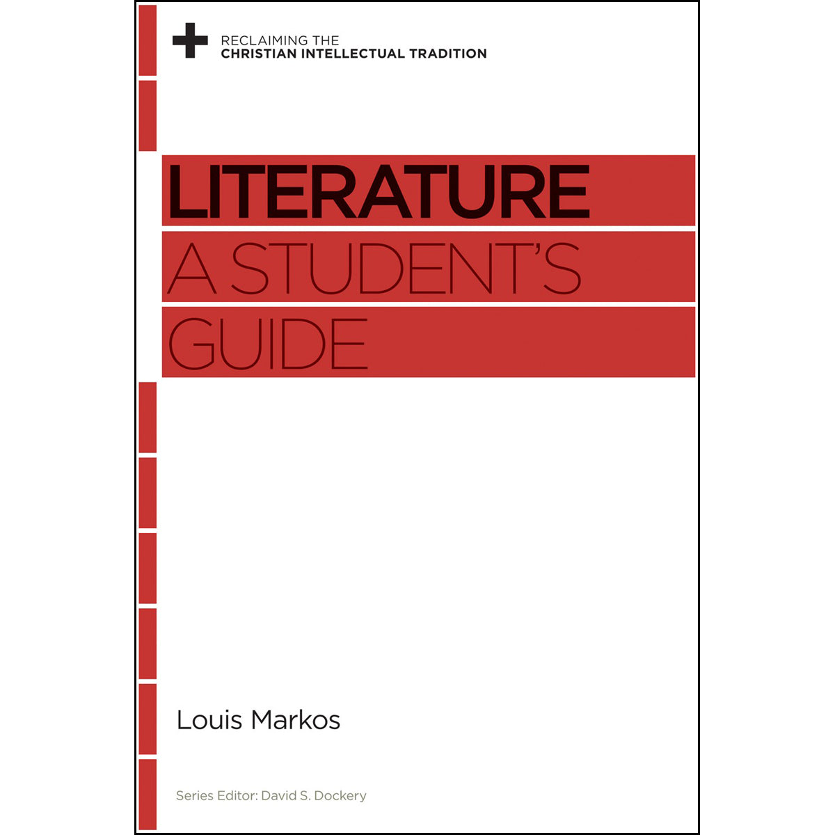 Literature: A Students Guide (Reclaiming the Christian Intellectual Tradition)(Paperback)