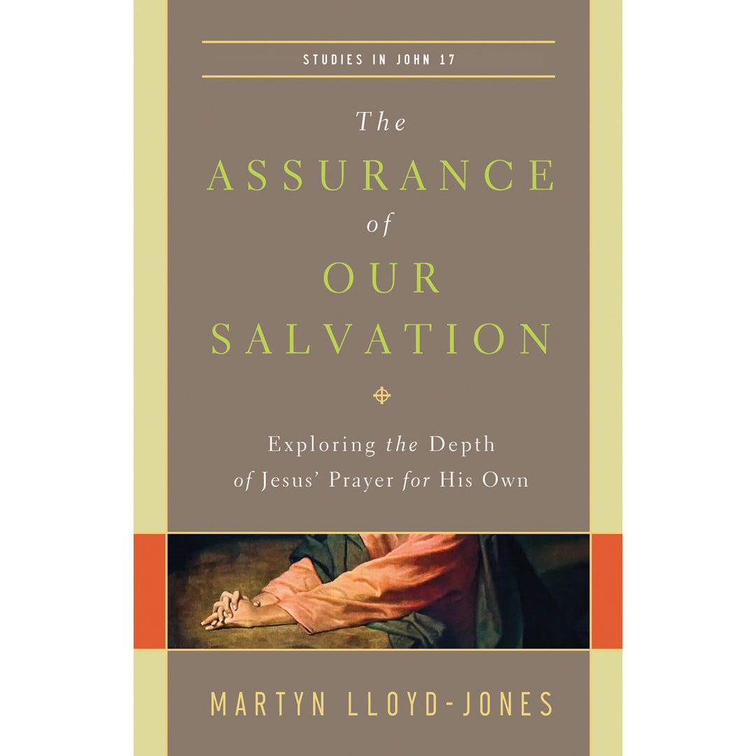The Assurance Of Our Salvation (Studies In John 17)(Paperback)
