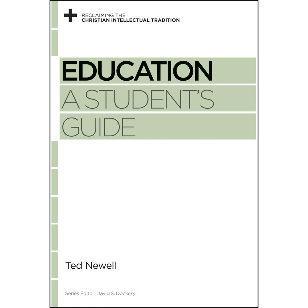Education: A Students Guide (Reclaiming The Christian Intellectual Tradition)(Paperback)