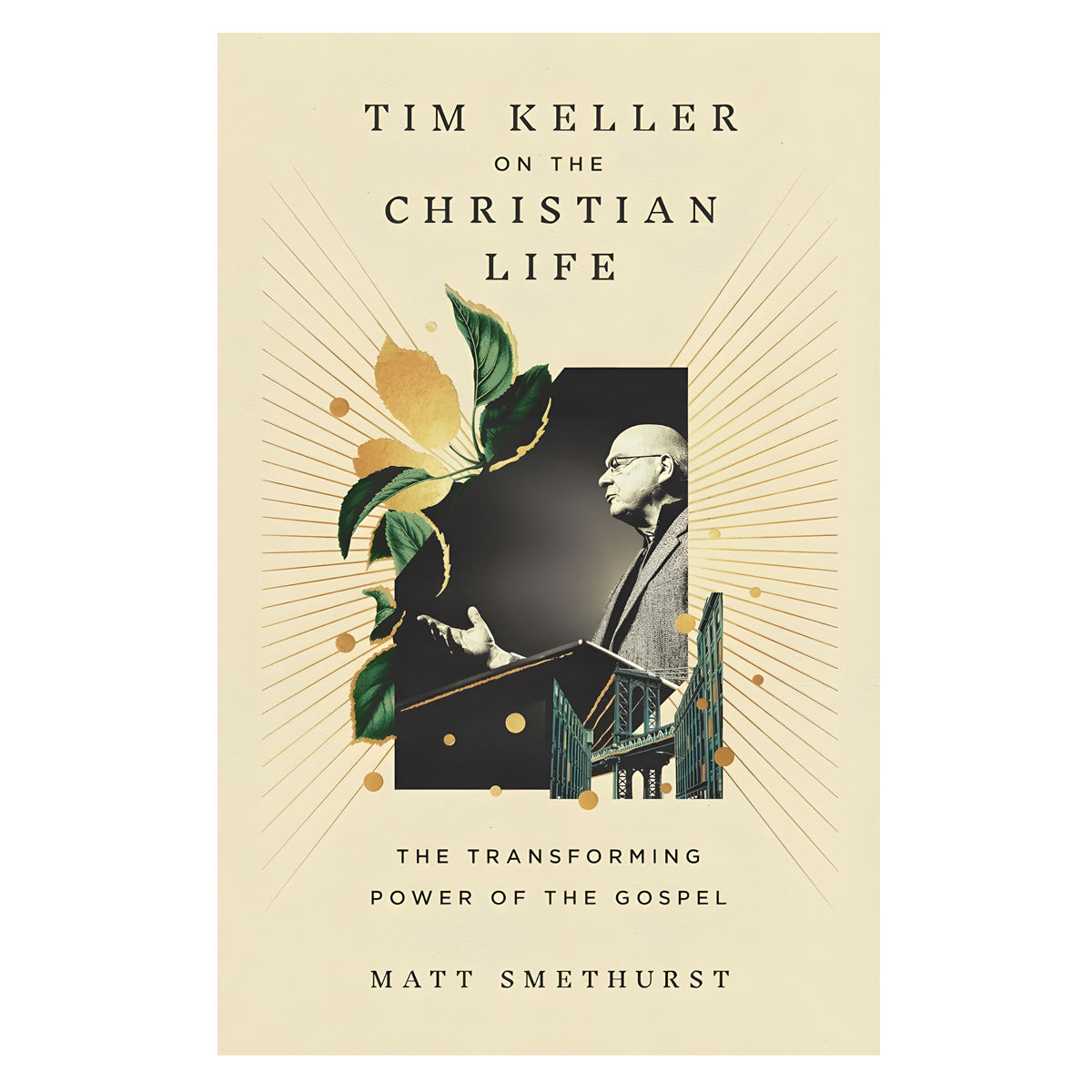 Tim Keller on the Christian Life: The Transforming Power of the Gospel (Paperback)