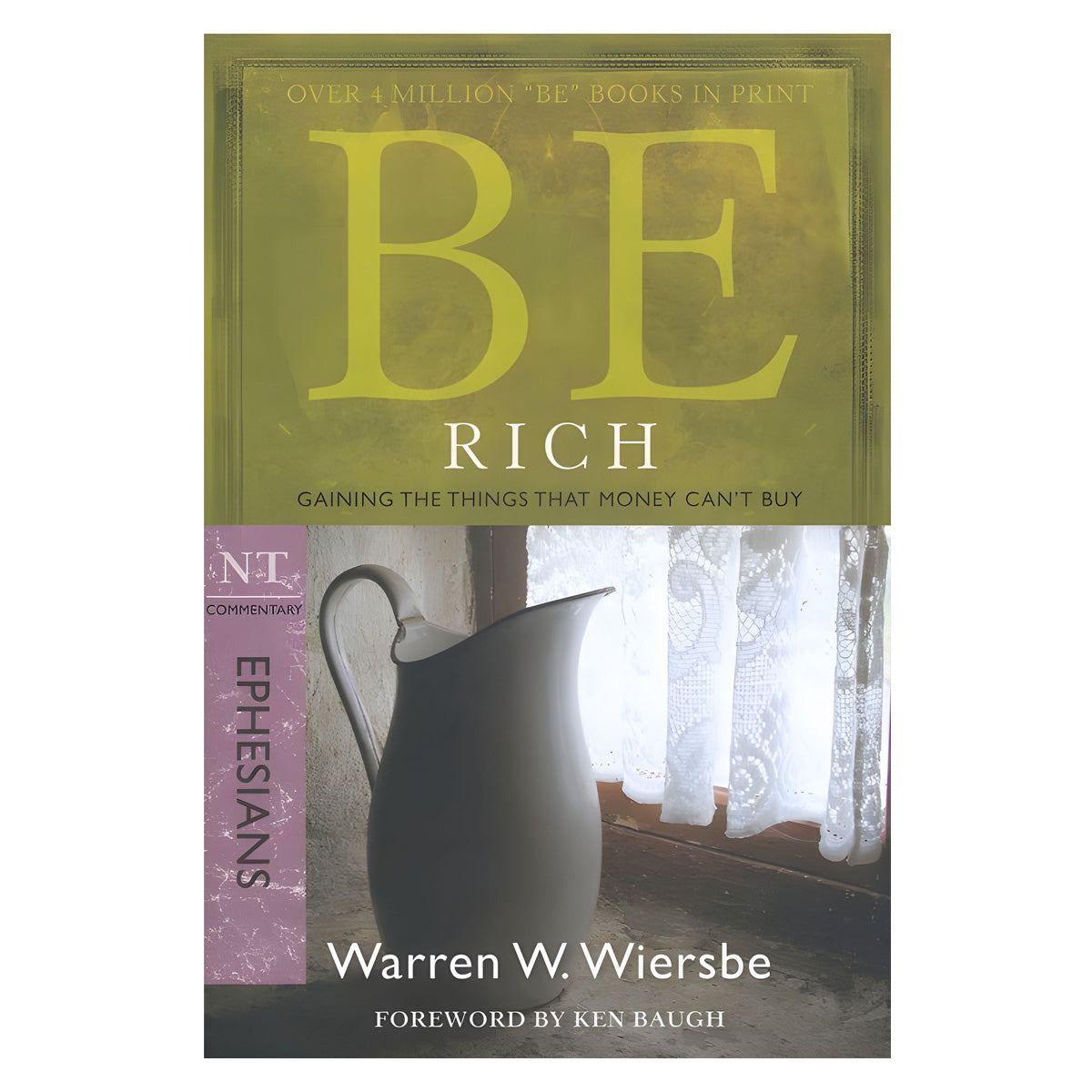 Be Rich Ephesians Commentary: Gaining the Things That Money Can't Buy (Paperback)