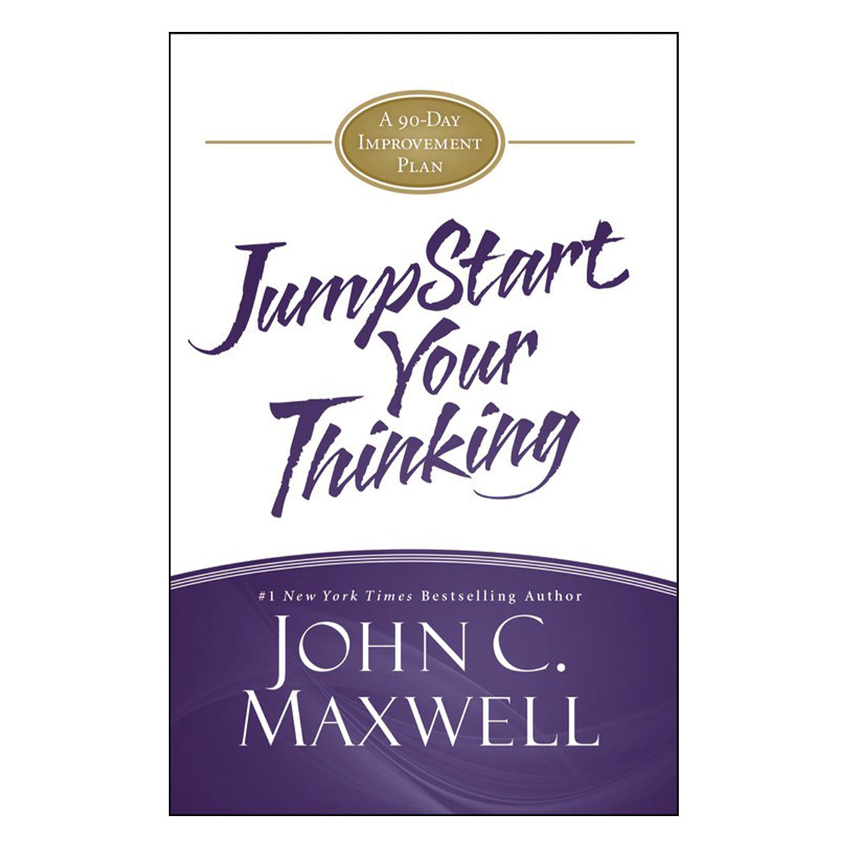 JumpStart Your Thinking: A 90 Day Improvement Plan (Hardcover)
