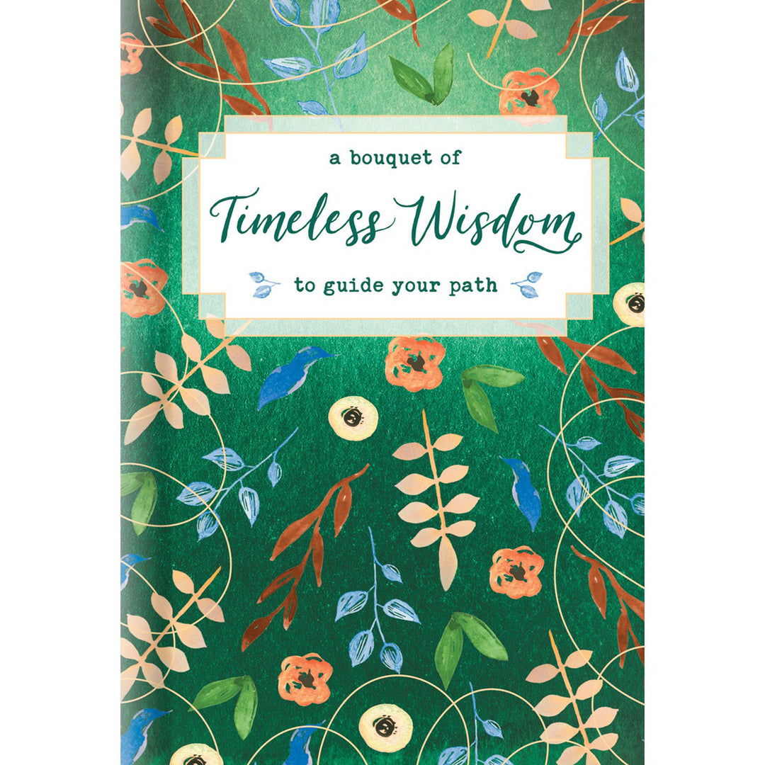 A Bouquet Of Timeless Wisdom: To Guide Your Path (Hardcover)
