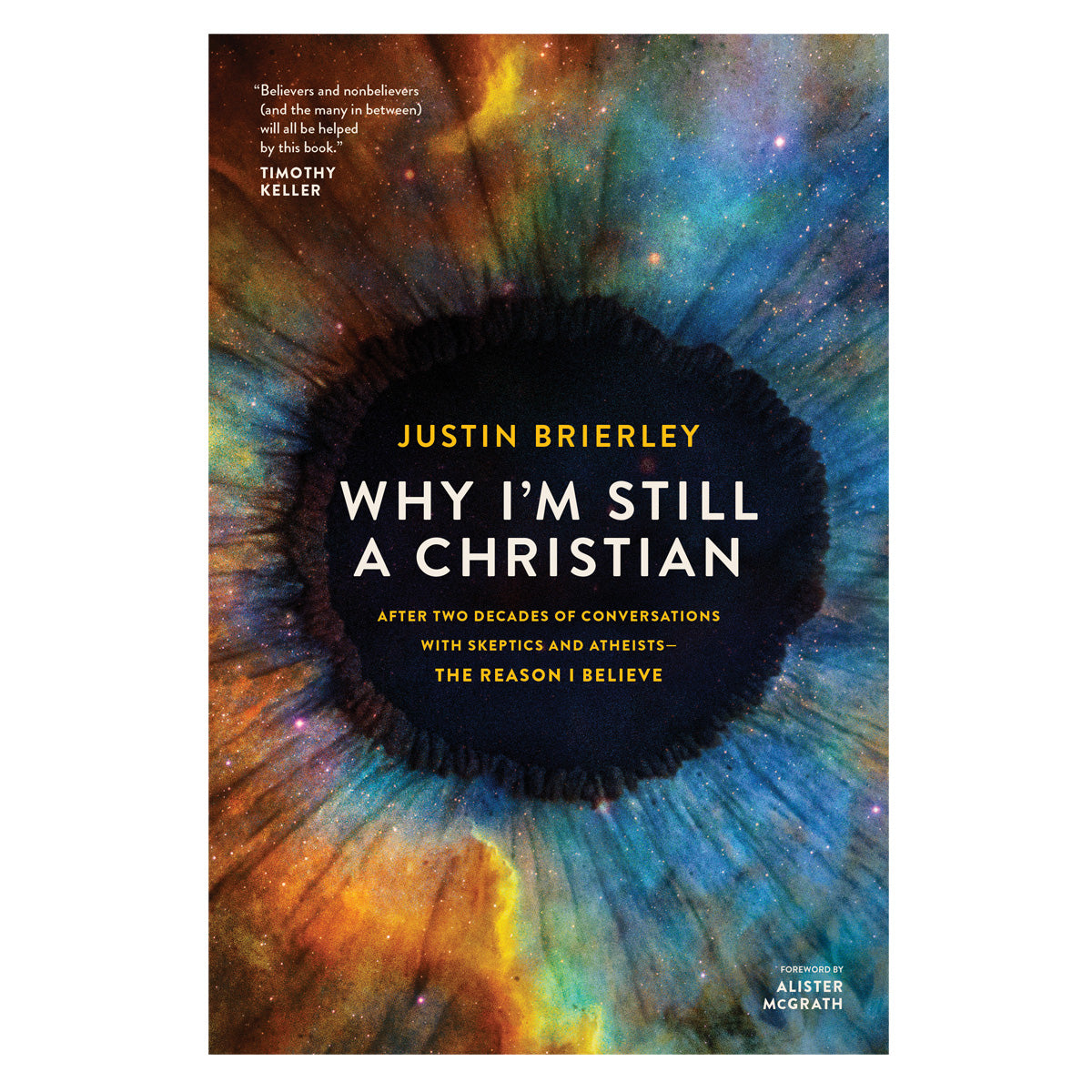 Why I’m Still a Christian: After 2 Decades of Conversations with Skeptics & Atheists PB