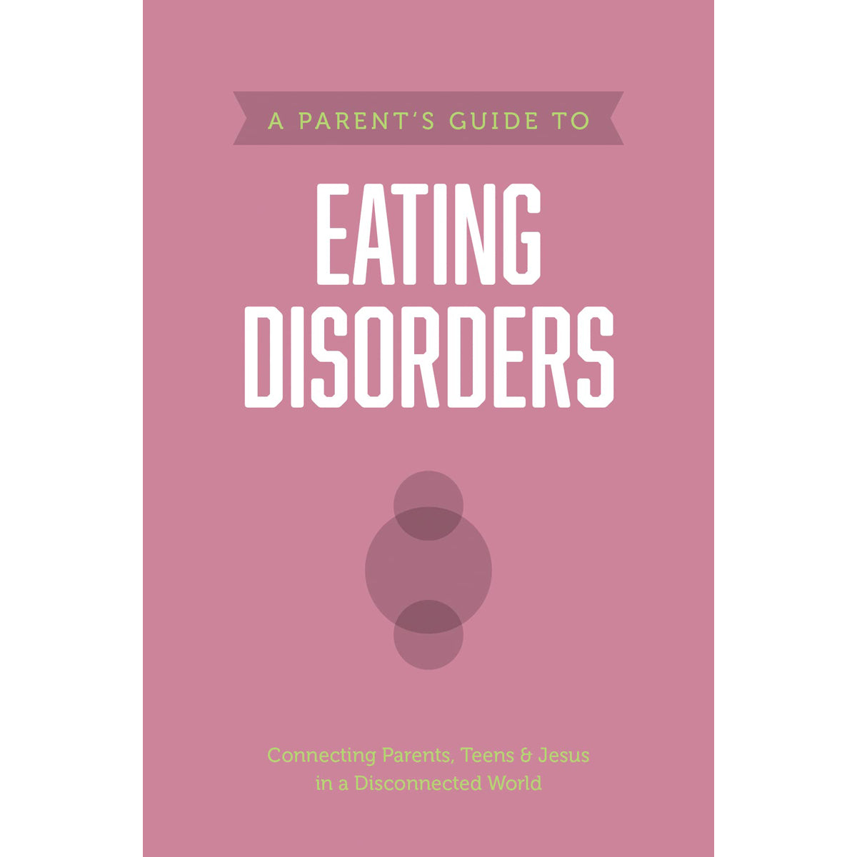A Parents Guide To Eating Disorders (Axis)(Paperback)