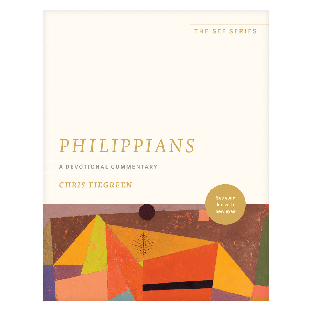 Philippians a Devotional Commentary: See Your Life with New Eyes - The See Series PB