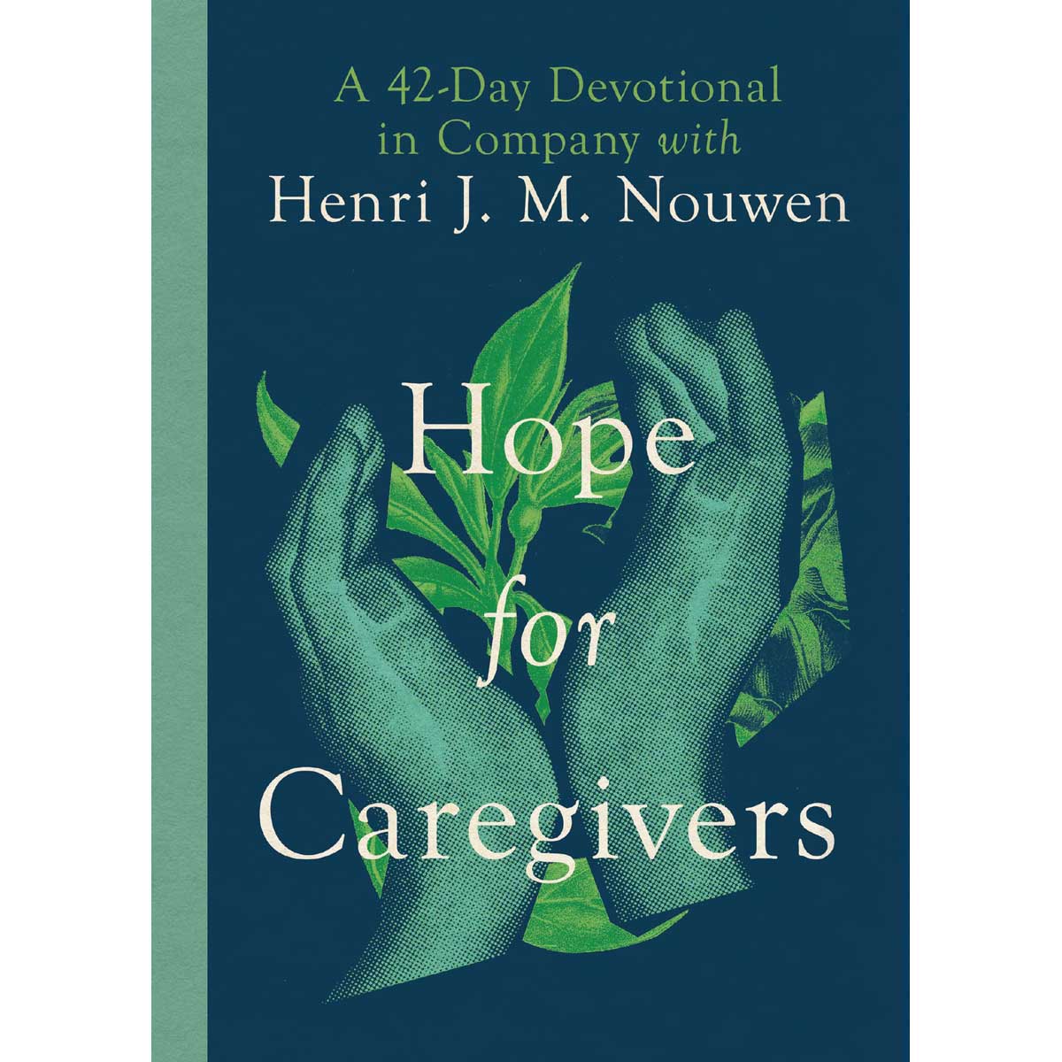 Hope For Caregivers: A 42-Day Devotional (Hardcover)