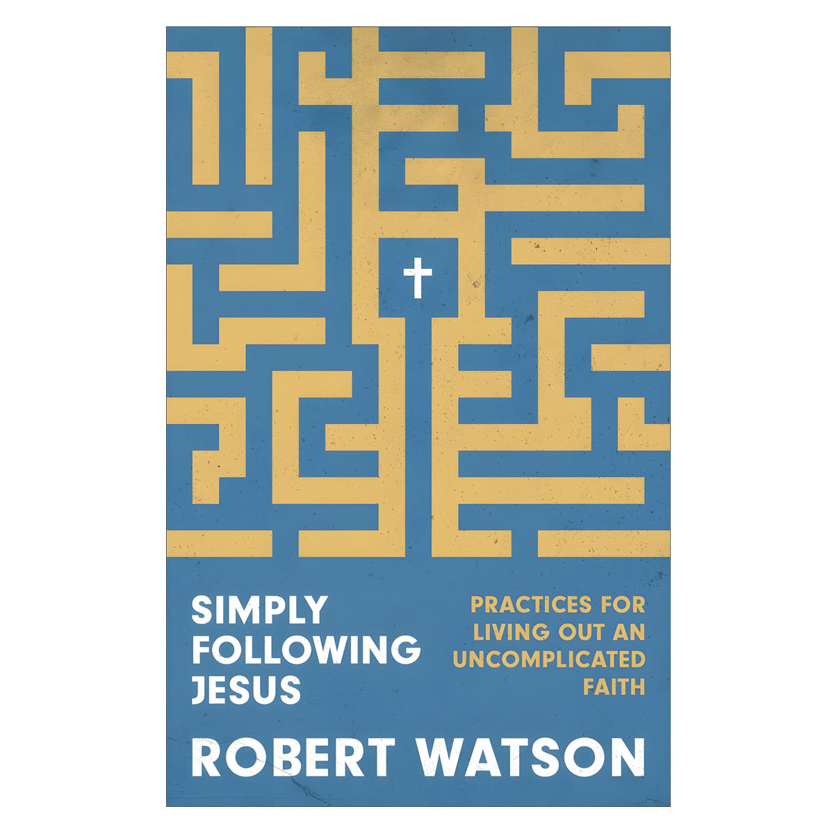 Simply Following Jesus: Practices for Living Out an Uncomplicated Faith (Paperback)