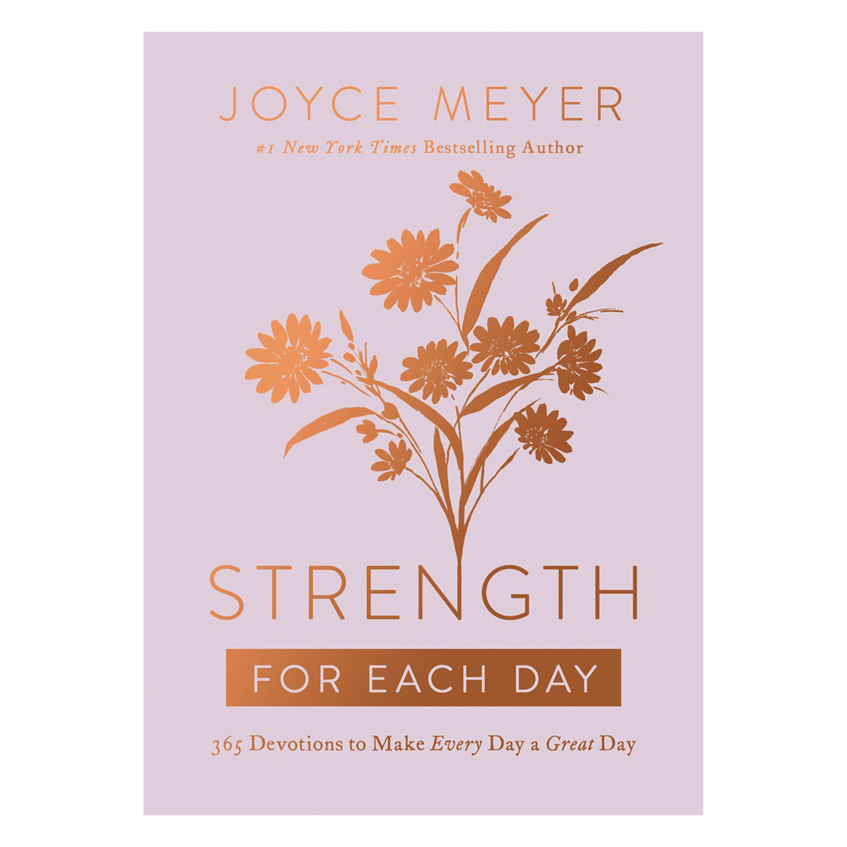 Strength For Each Day: 365 Devotions / Every Day A Great Day (Paperback)