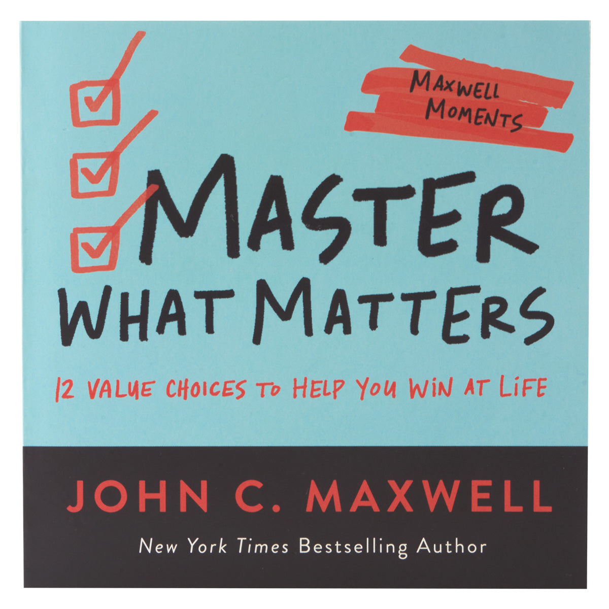 Master What Matters: 12 Value Choices To Help You Win At Life (Paperback)
