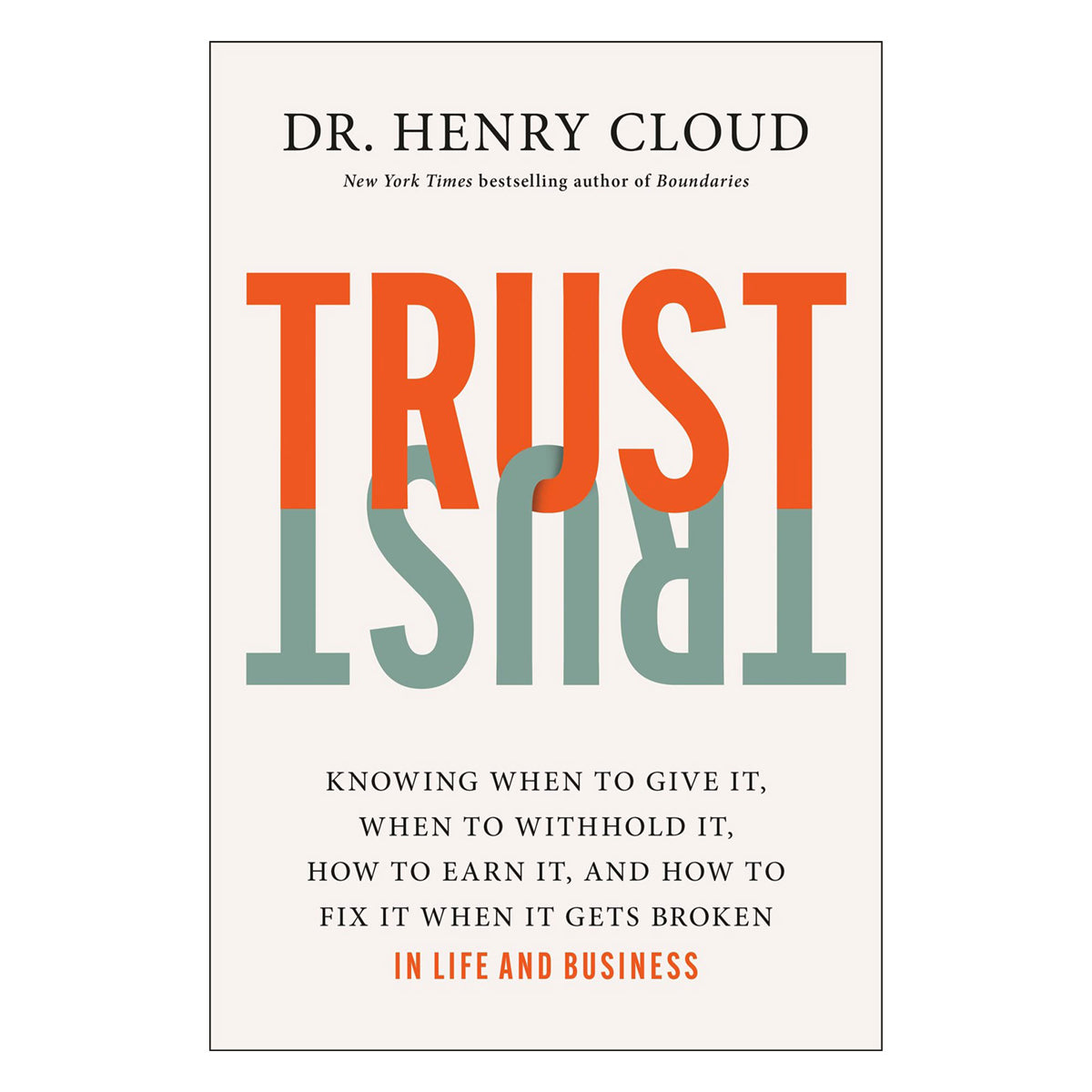 Trust: Knowing When To Give It, When To Withhold It, How To Earn It & How To Fix It (Paperback)