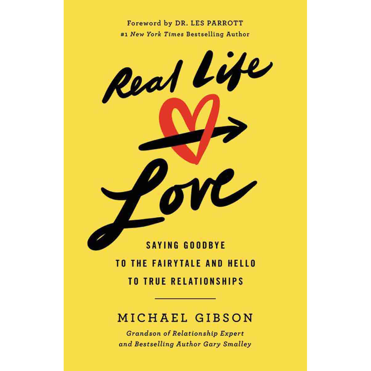 Real Life Love: Saying Goodbye / Fairytale / Hello To True Relationships (Paperback)