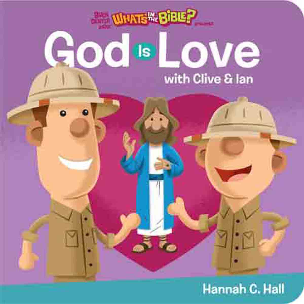 God Is Love (What's In The Bible)(Board Book)