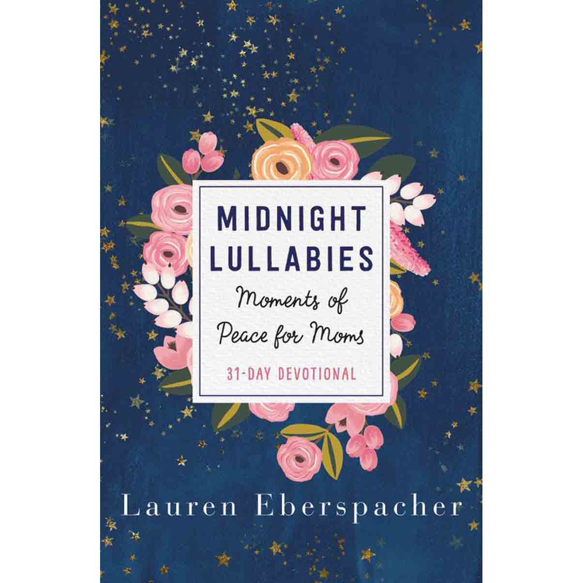 Midnight Lullabies: Moments Of Peace For Moms (Hardcover)