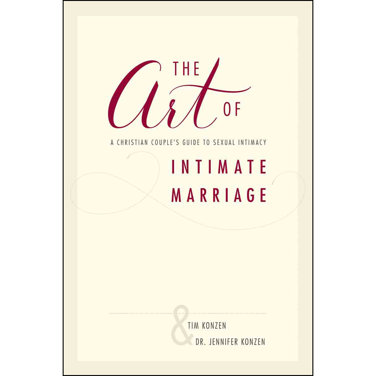 The Art Of Intimate Marriage: A Christian Couples Guide (Paperback)