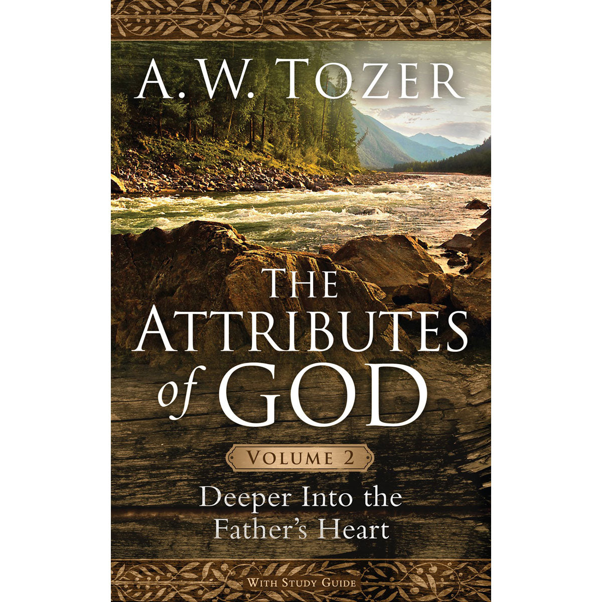 The Attributes Of God Vol 2: Deeper Into The Father's Heart (Paperback)