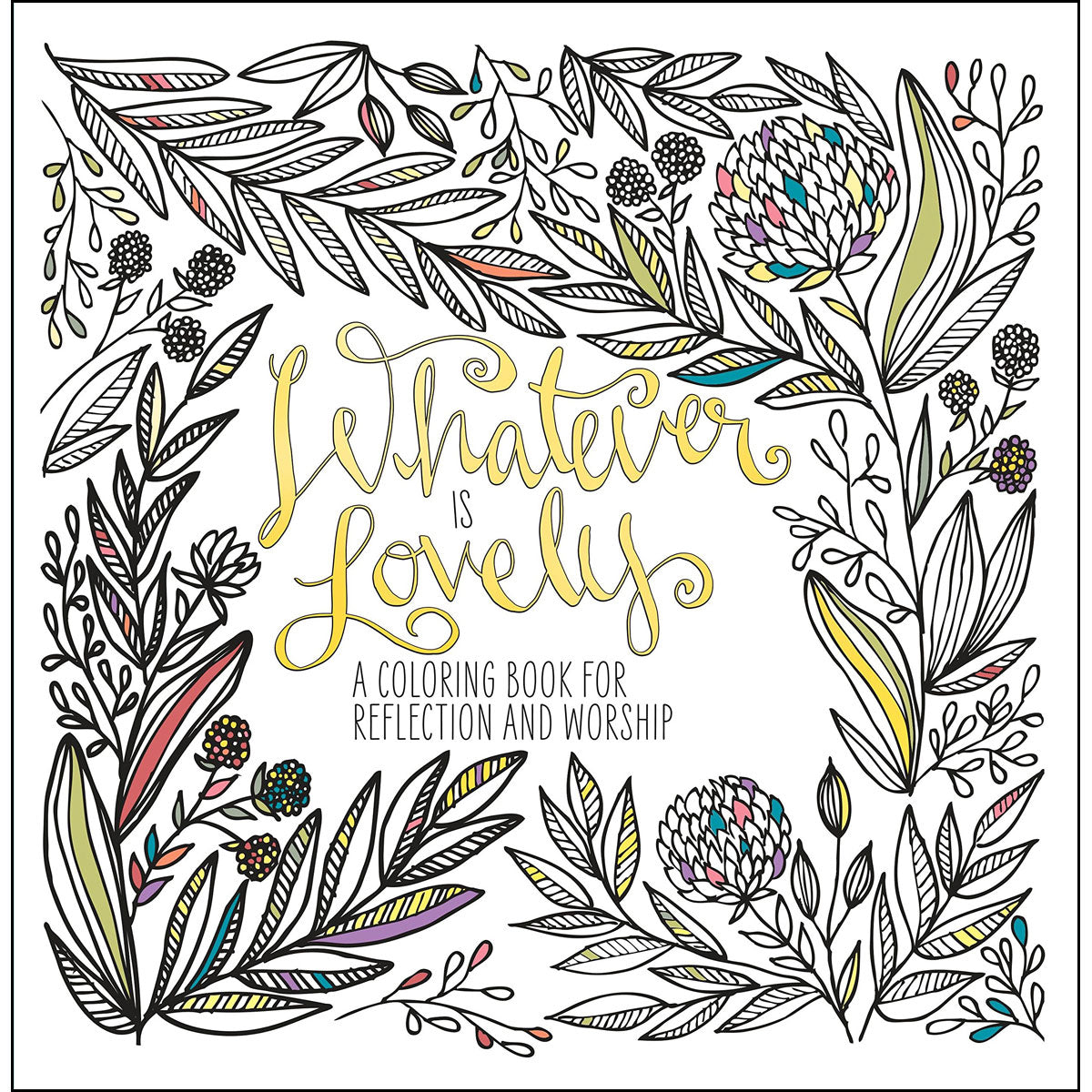 Whatever Is Lovely: Coloring Book For Reflection And Worship (Paperback)
