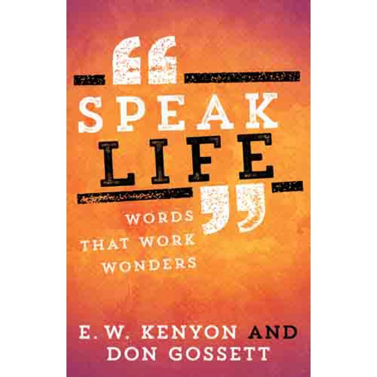 Speak Life: Words That Work Wonders (Paperback)