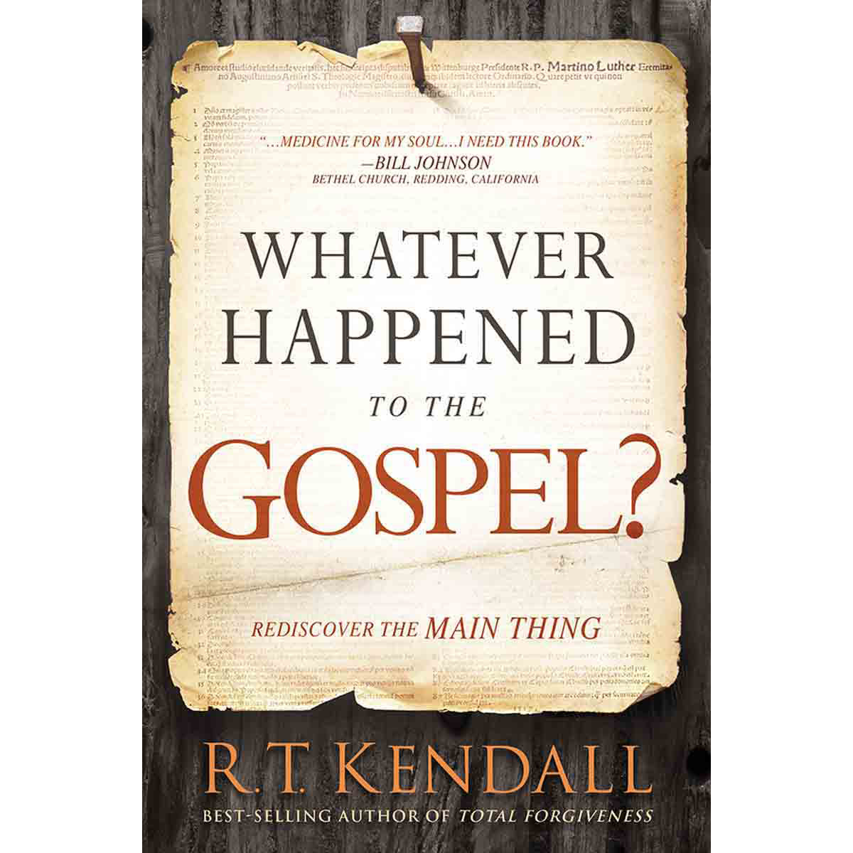 Whatever Happened To The Gospel: Rediscover The Main Thing (Paperback)