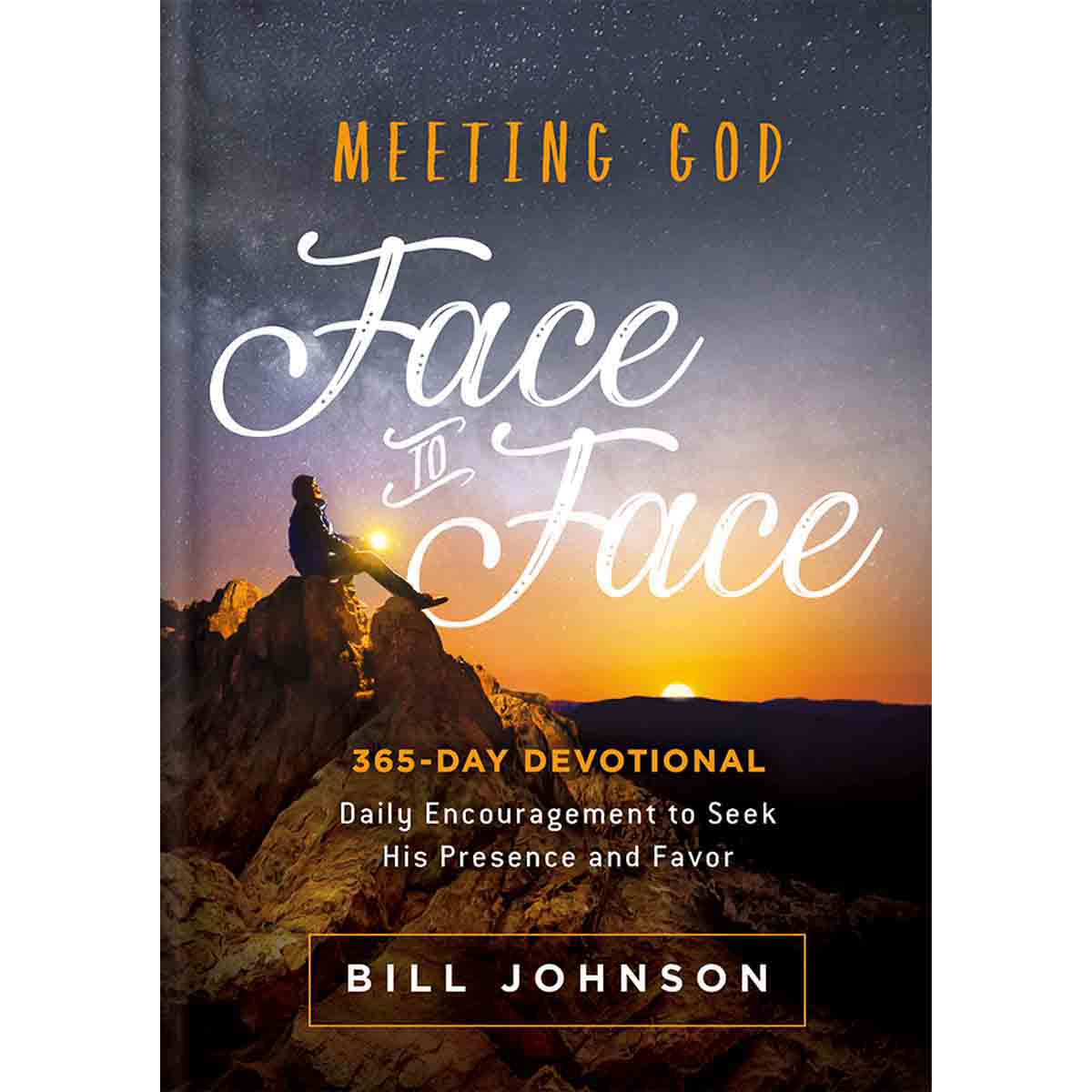 Meeting God Face To Face: Daily Encouragement To Seek His Presence And Favor (Hardcover)