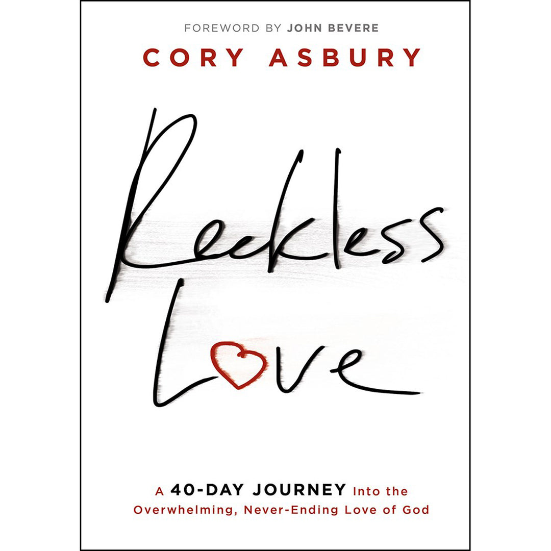 Reckless Love: A 40 Day Journey Into The Overwhelming / Love Of God (Hardcover)