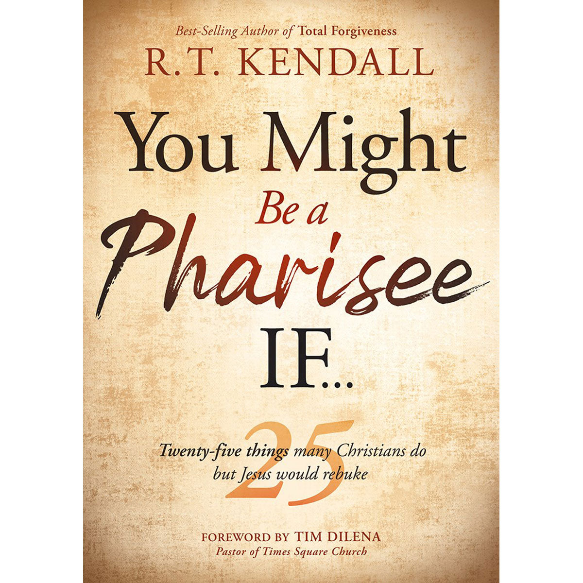 You Might Be A Pharisee If...: Twenty-Five Things Christians Do But Jesus Would Rebuke (Paperback)