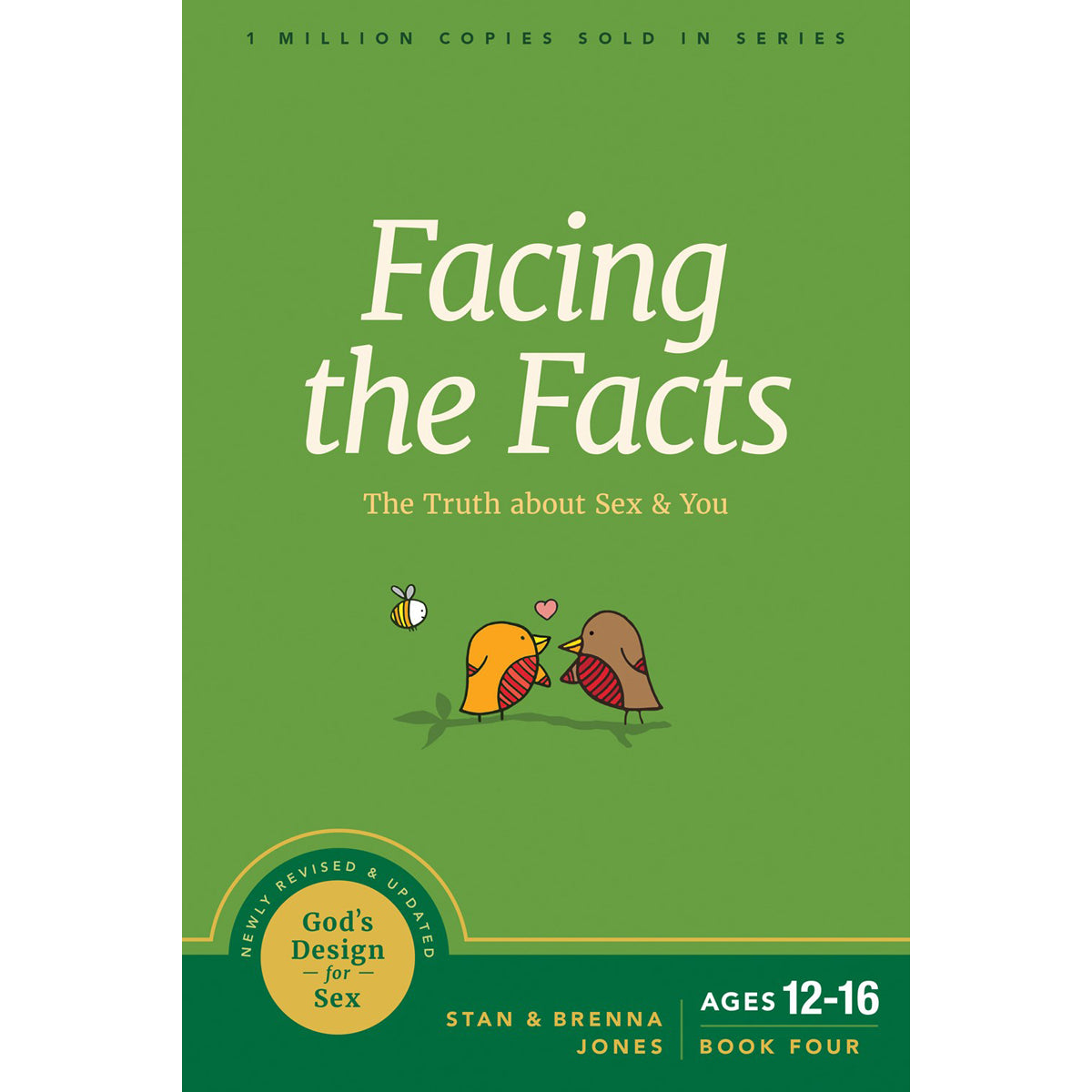 Facing The Facts: The Truth About Sex & You - 4 God's Design For Sex PB