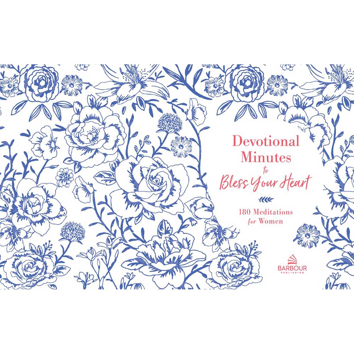 Devotional Minutes To Bless Your Heart: 180 Meditations For Women (PB)