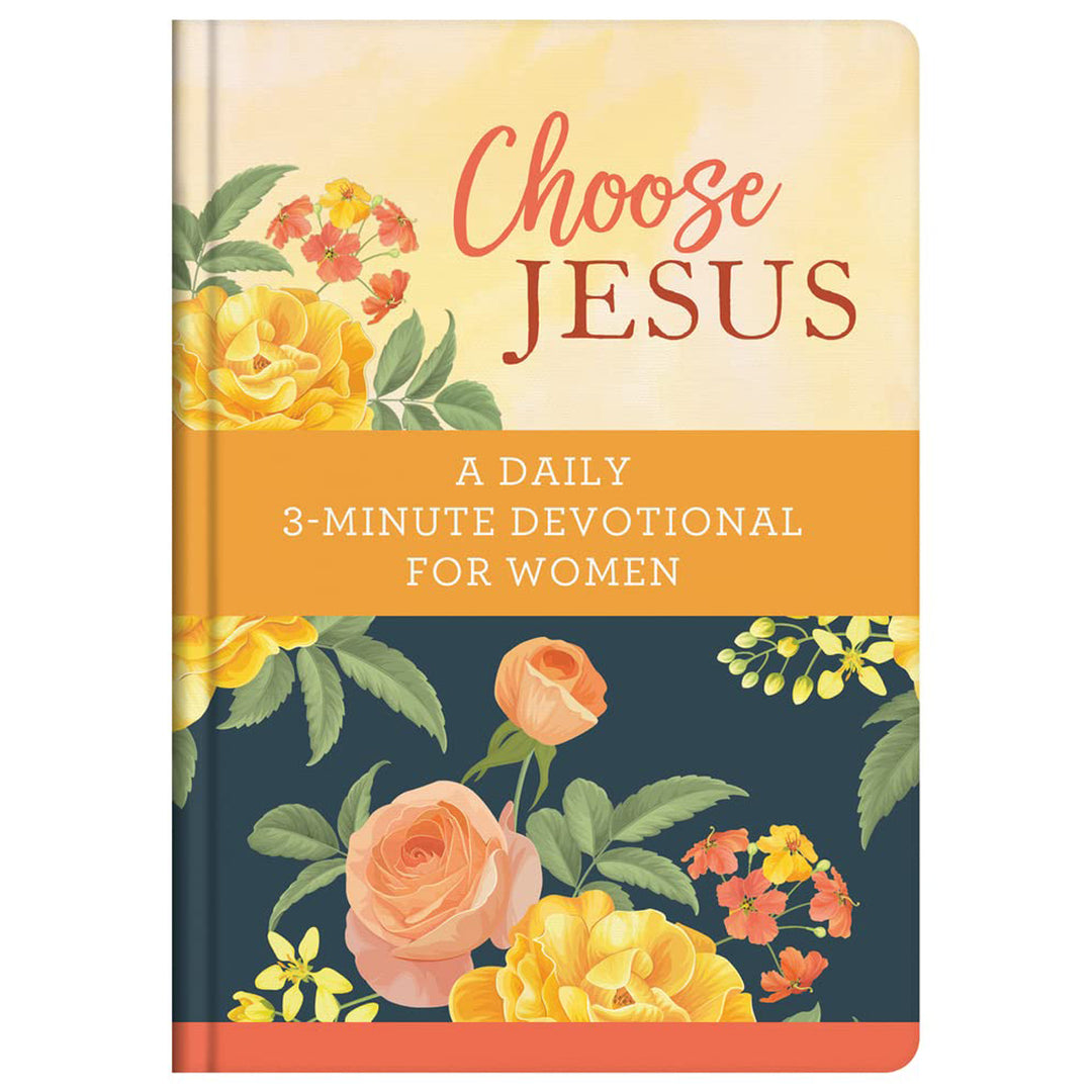 Choose Jesus: A Daily 3-Minute Devotional For Women (Hardcover)