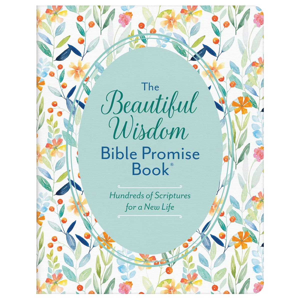 The Beautiful Wisdom Bible Promise Book: Hundreds Of Scriptures For A New Life PB