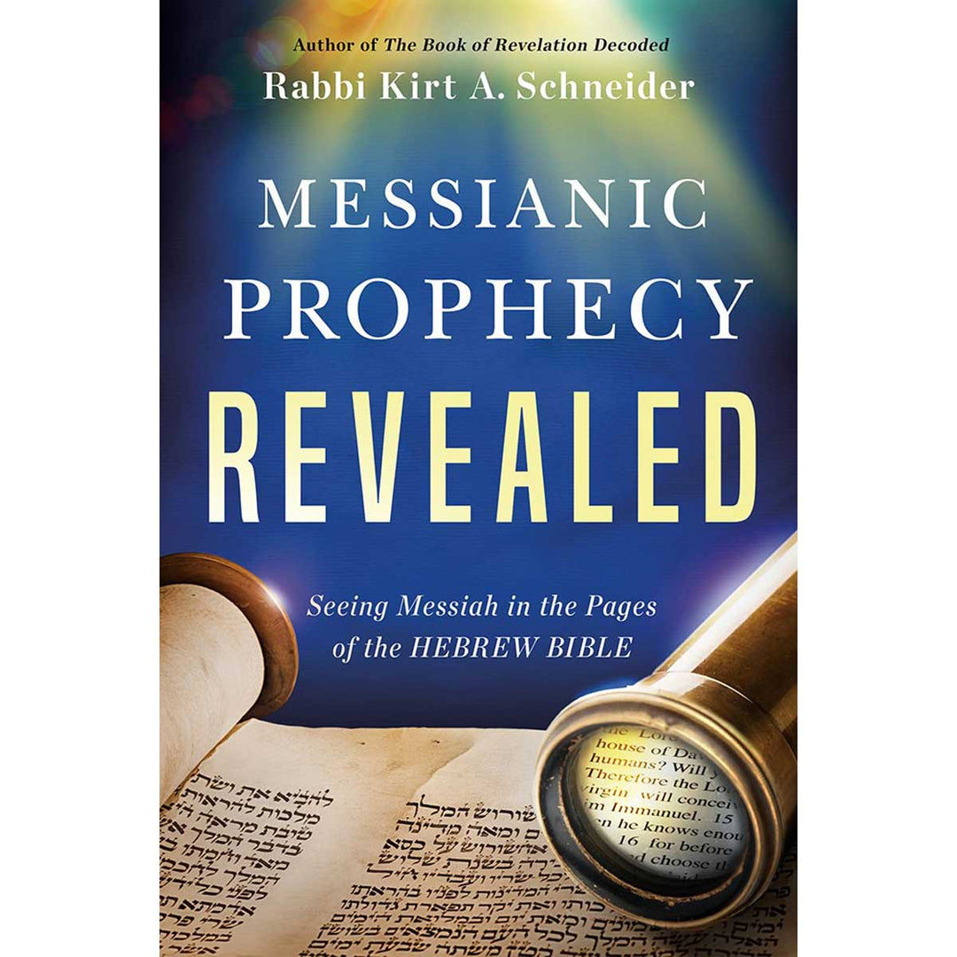 Messianic Prophecy Revealed: Seeing Messiah In The Pages Of The Hebrew Bible (Paperback)
