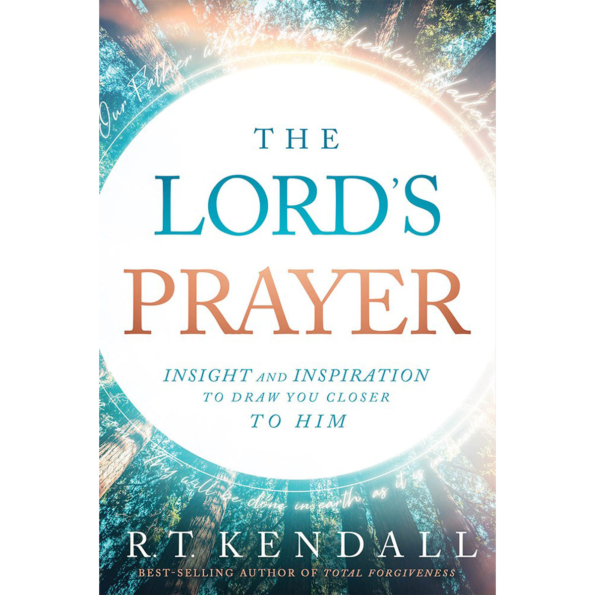 The Lord's Prayer: Insight And Inspiration To Draw You Closer (Paperback)