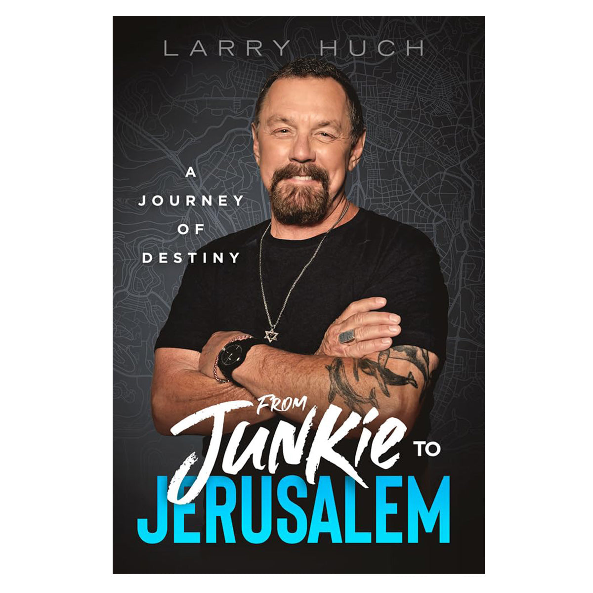 From Junkie to Jerusalem: A Journey of Destiny (Paperback)
